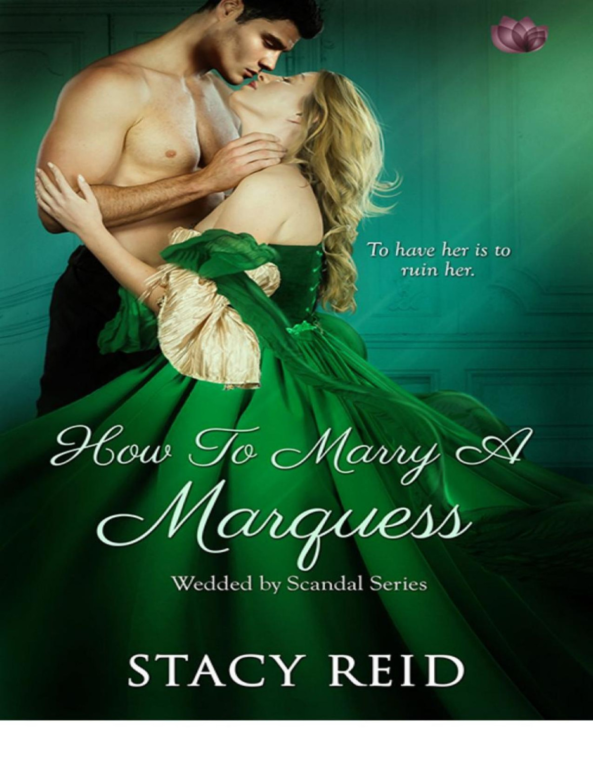 How To Marry A Marquess Wedded By Scandal Reid Stacy