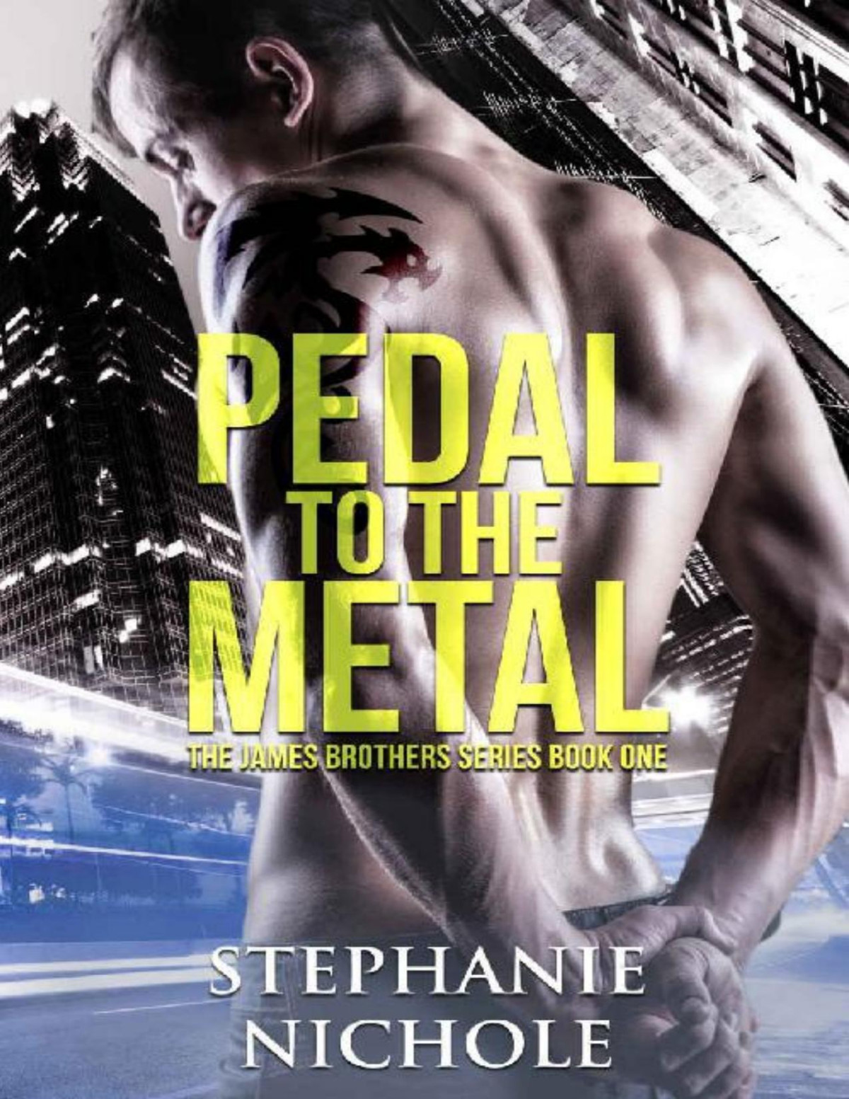 Pedal To The Metal James Brothers Series Book 1 Stephanie Nichole Nichole
