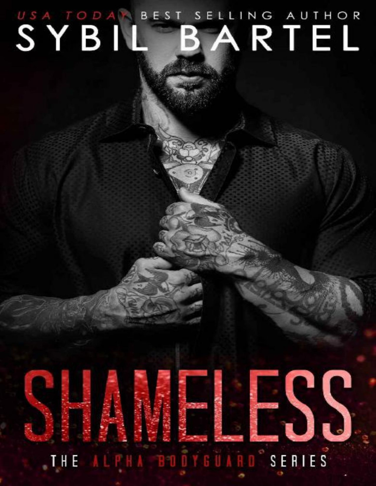 Shameless The Alpha Bodyguard Series Book 8 Sybil Bartel Bartel