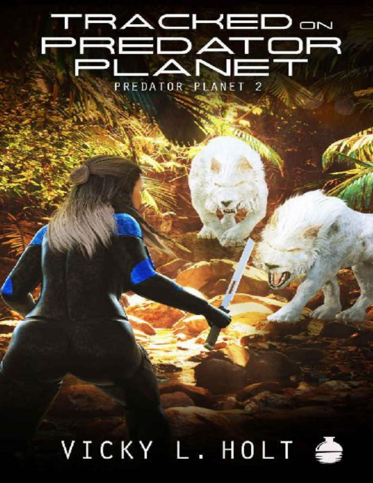 Tracked On Predator Planet Predator Planet Series Vicky L Holt Holt