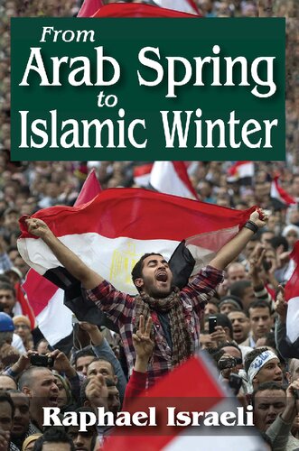 From Arab Spring To Islamic Winter Raphael Israeli