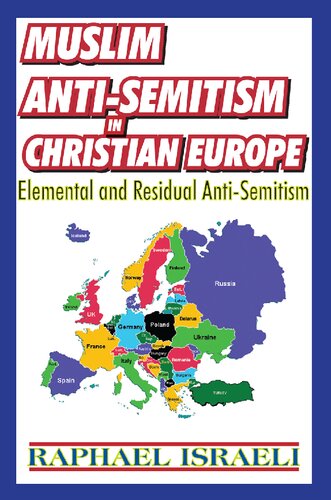 Muslim Antisemitism In Christian Europe Elemental And Residual Antisemitism Raphael Israeli