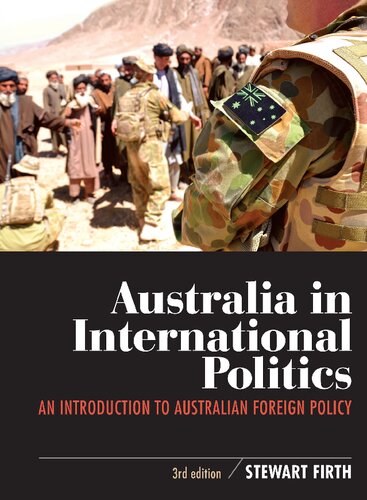 Australia In International Politics An Introduction To Australian Foreign Policy 3 Ed Stewart Firth