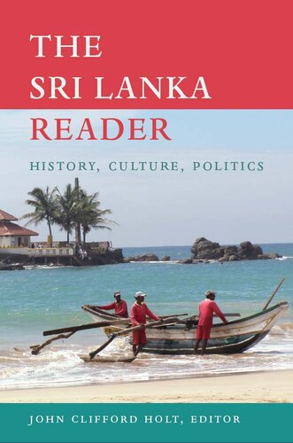 The Sri Lanka Reader History Culture Politics The World Readers Illustrated John Clifford Holt Editor