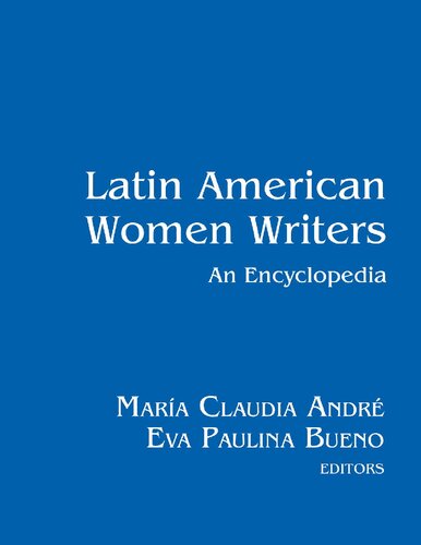 Latin American Women Writers An Encyclopedia Mara Claudia Andr