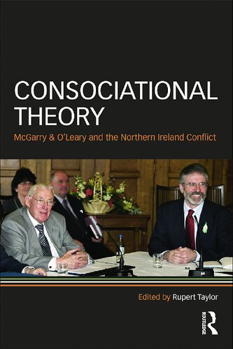 Consociational Theory Mcgarry And Oleary And The Northern Ireland Conflict Rupert Taylor