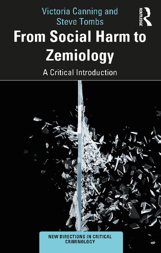From Social Harm To Zemiology A Critical Introduction Victoria Canning