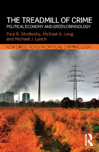 The Treadmill Of Crime Political Economy And Green Criminology Paul B Stretesky