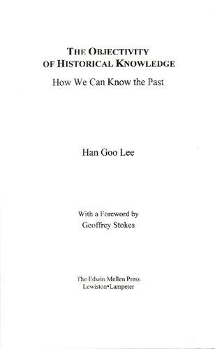 The Objectivity Of Historical Knowledge How We Can Know The Past Han Goo Lee