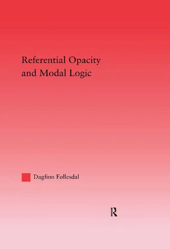 Referential Opacity And Modal Logic Studies In Philosophy 1st Edition Dagfinn Follesdal