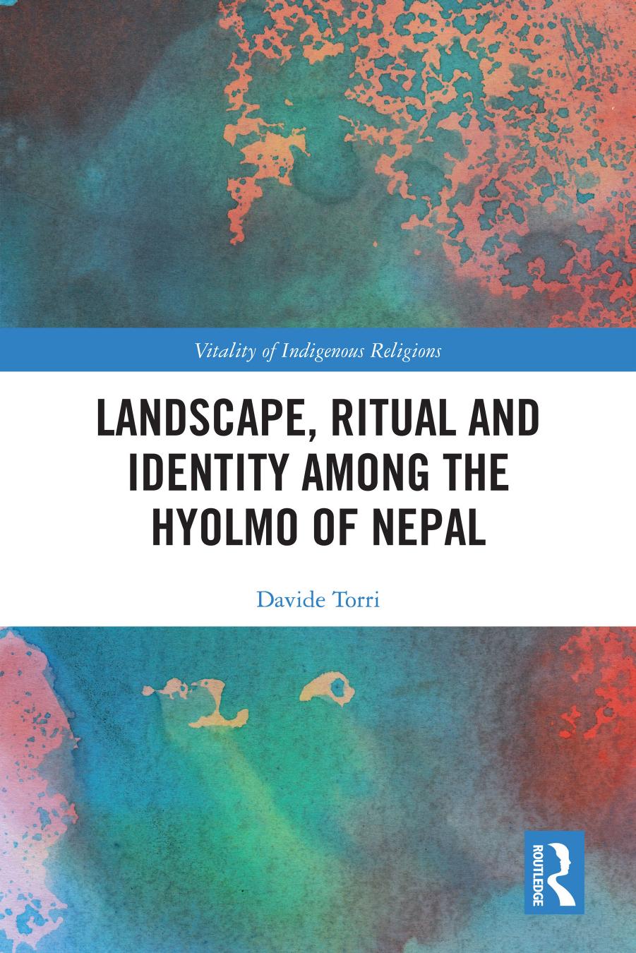 Landscape Ritual And Identity Among The Hyolmo Of Nepal Davide Torri