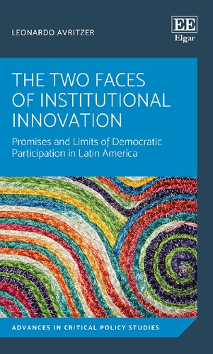 The Two Faces Of Institutional Innovation Promises And Limits Of Democratic Participation In Latin America Leonardo Avritzer