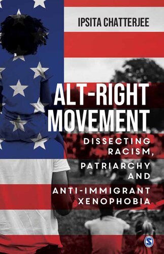 Altright Movement Dissecting Racism Patriarchy And Antiimmigrant Xenophobia Ipsita Chatterjee