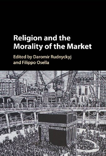 Religion And The Morality Of The Market Daromir Rudnyckyj Filippo Osella