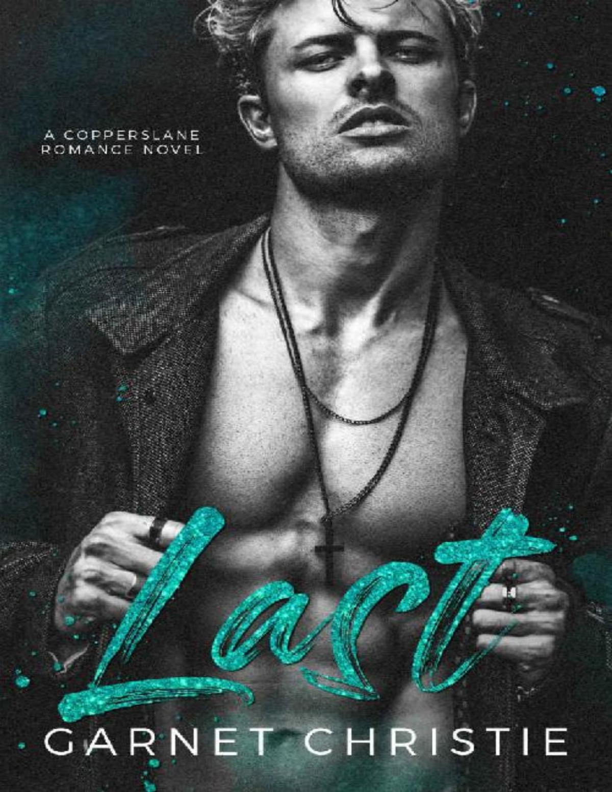 Last A Copperslane Romance Novel Garnet Christie Christie Garnet