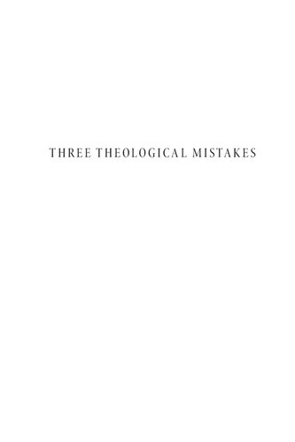 Three Theological Mistakes How To Correct Enlightenment Assumptions About God Miracles And Free Will Illustrated Ric Machuga