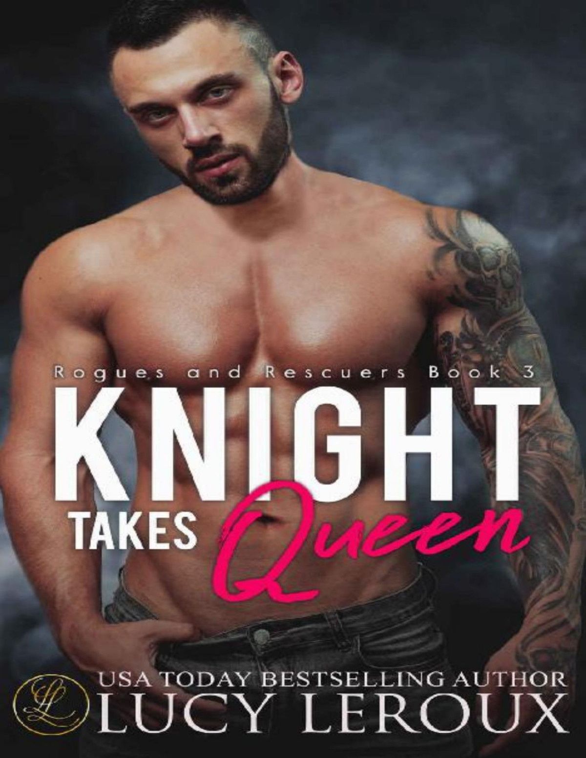Knight Takes Queen Rogues And Rescuers Book 3 Lucy Leroux Leroux
