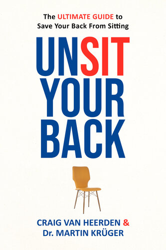 Unsit Your Back The Ultimate Guide To Save Your Back From Sitting Krger
