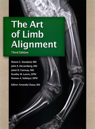 The Art Of Limb Alignment 3rd Edition Shawn C Standard John E Herzenberg