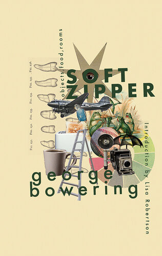 Soft Zipper Objects Food Rooms George Bowering
