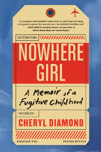 Nowhere Girl A Memoir Of A Fugitive Childhood Cheryl Diamond