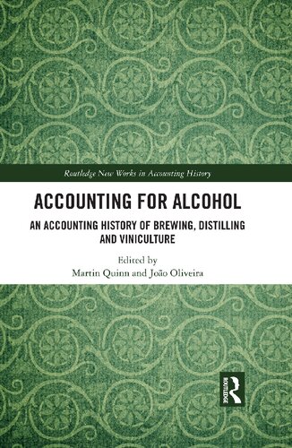 Accounting For Alcohol An Accounting History Of Brewing Distilling And Viniculture 1st Edition Martin Quinn Editor