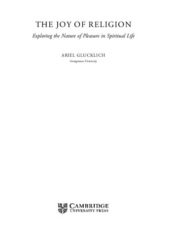 The Joy Of Religion Exploring The Nature Of Pleasure In Spiritual Life Ariel Glucklich