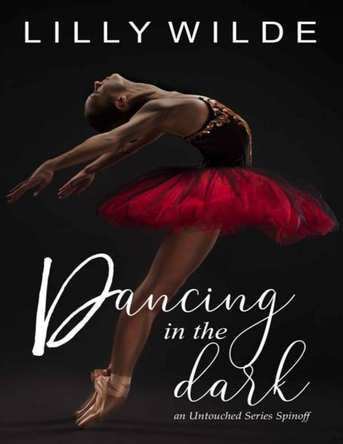 Dancing In The Dark An Untouched Series Spinoff Lilly Wilde Wilde