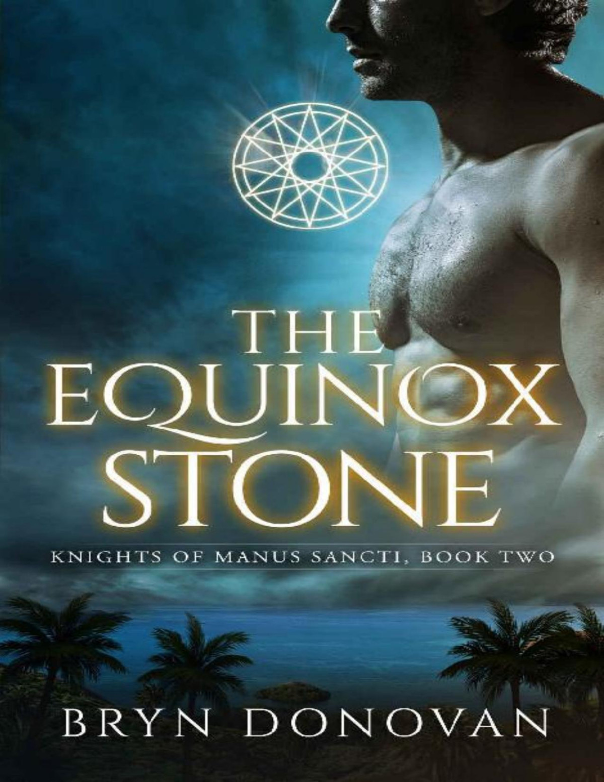 The Equinox Stone Knights Of Manus Sancti Book 2 Bryn Donovan Donovan