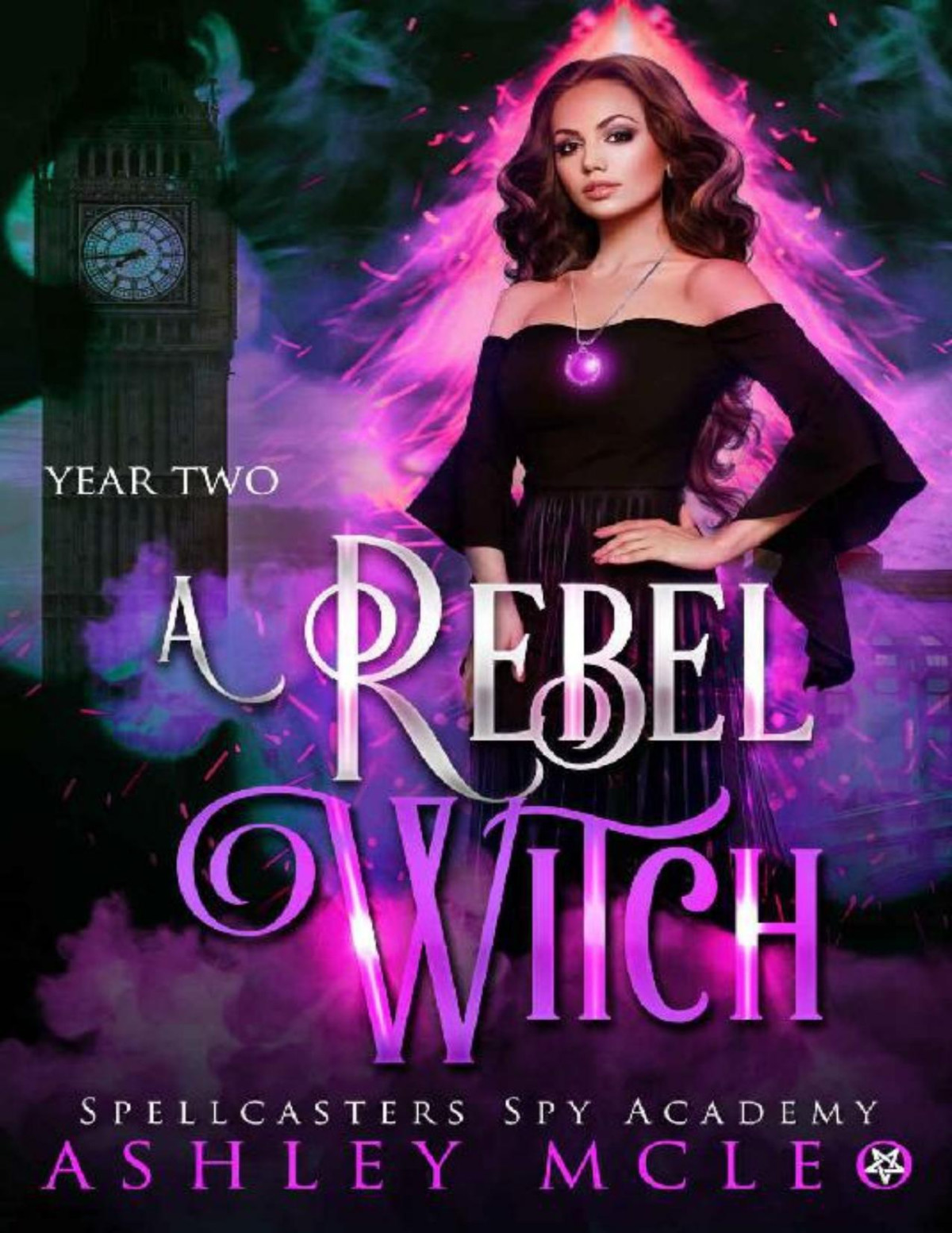 A Rebel Witch A Supernatural Spy Academy Series Spellcasters Spy Academy Book 2 Ashley Mcleo Mcleo