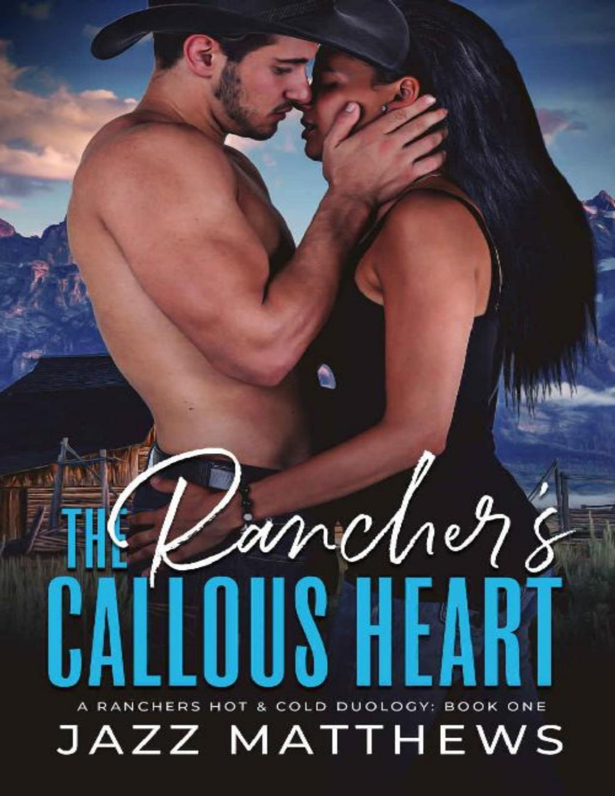 The Ranchers Callous Heart A Ranchers Hot Cold Duology Book One Jazz Matthews Matthews