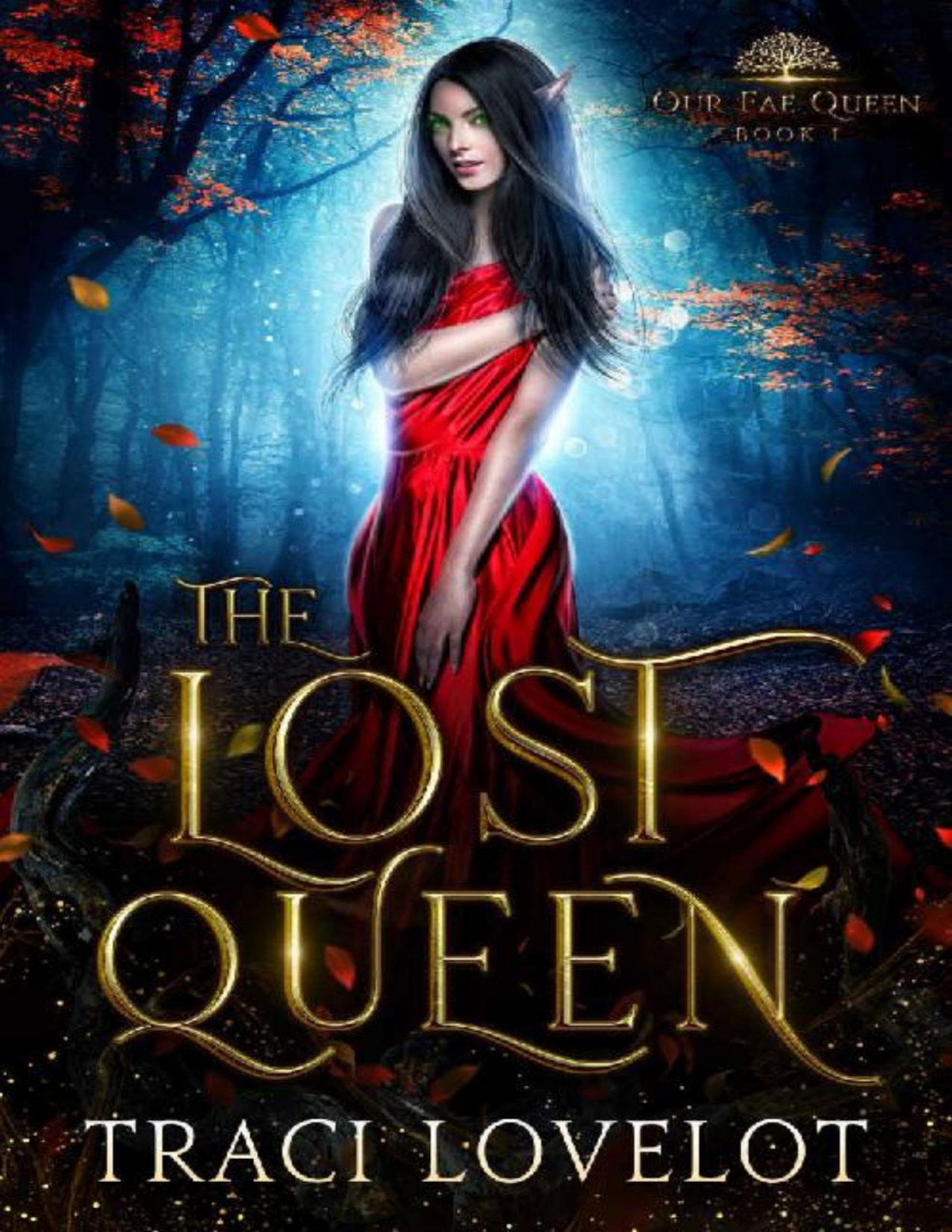 The Lost Queen A Fantasy Romance Our Fae Queen Book 1 Traci Lovelot Lovelot