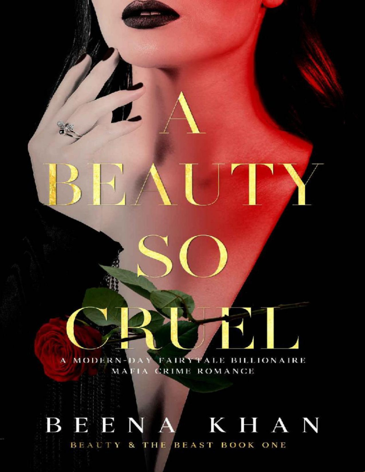 A Beauty So Cruel A Dark Hostage Mafia Romance A Modern Day Beauty The Beast Billionaire Fairytale Beena Khan Khan