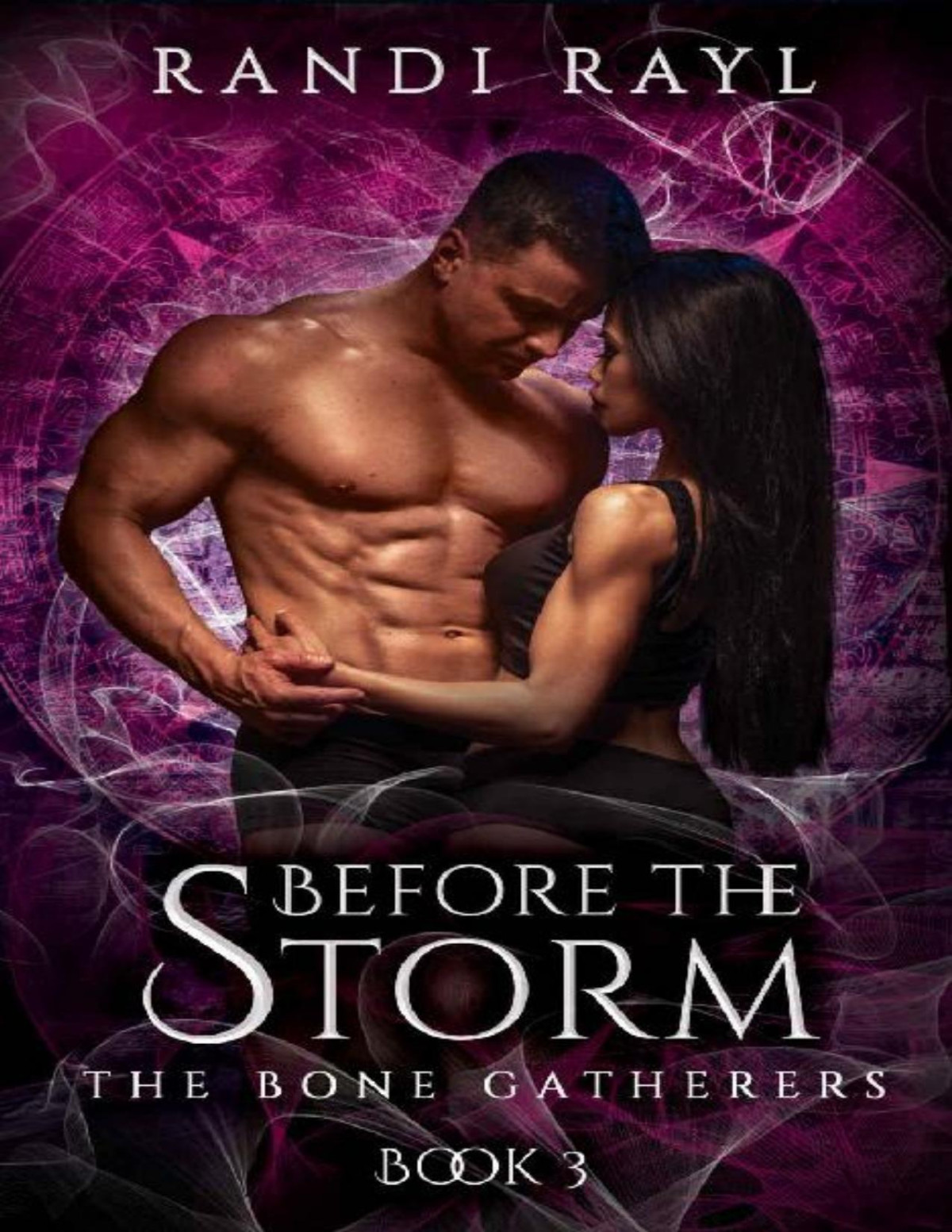 Before The Storm Book Three The Bone Gatherers 3 Randi Rayl Rayl
