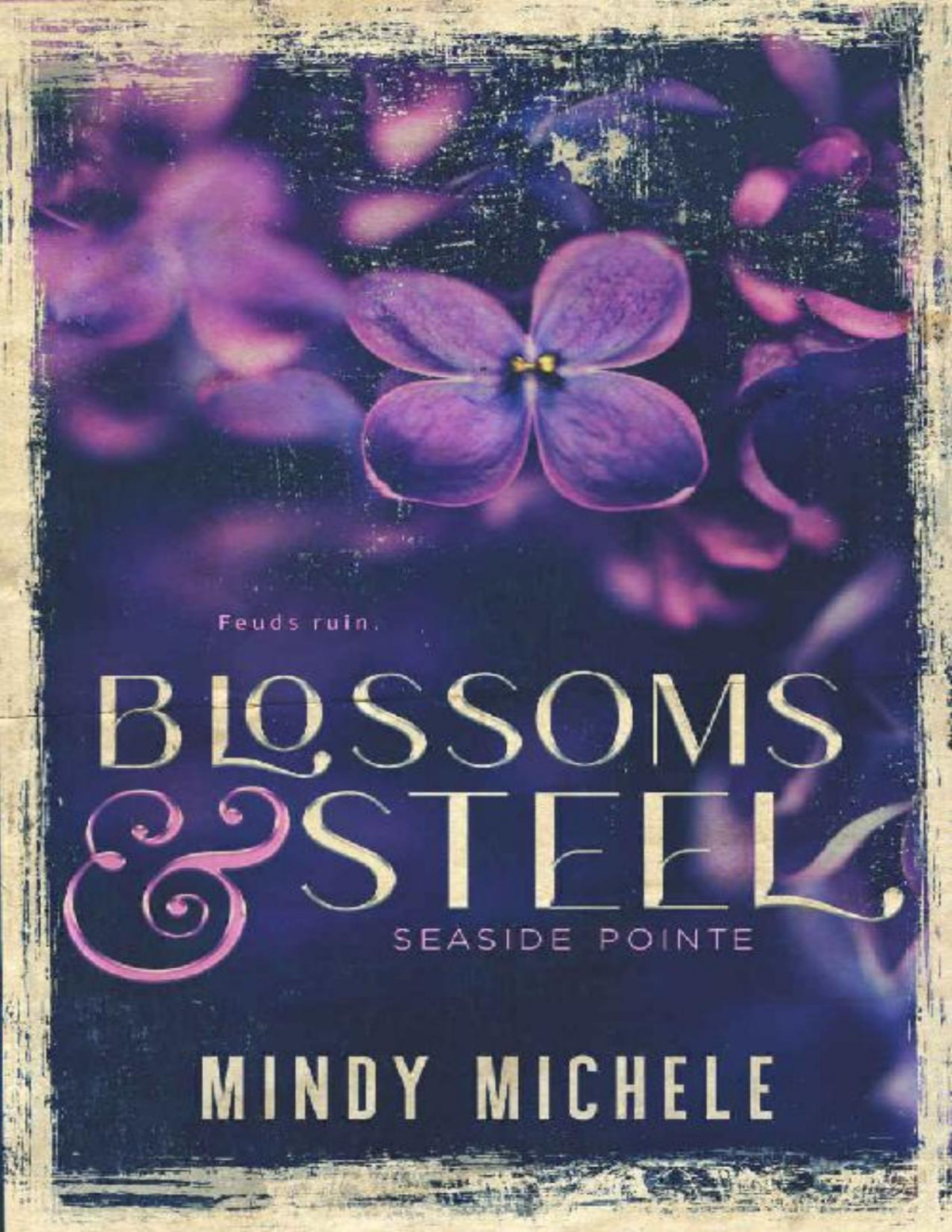 Blossoms Steel Seaside Pointe Book 1 Mindy Michele Michele G Miller Mindy Hayes Michele