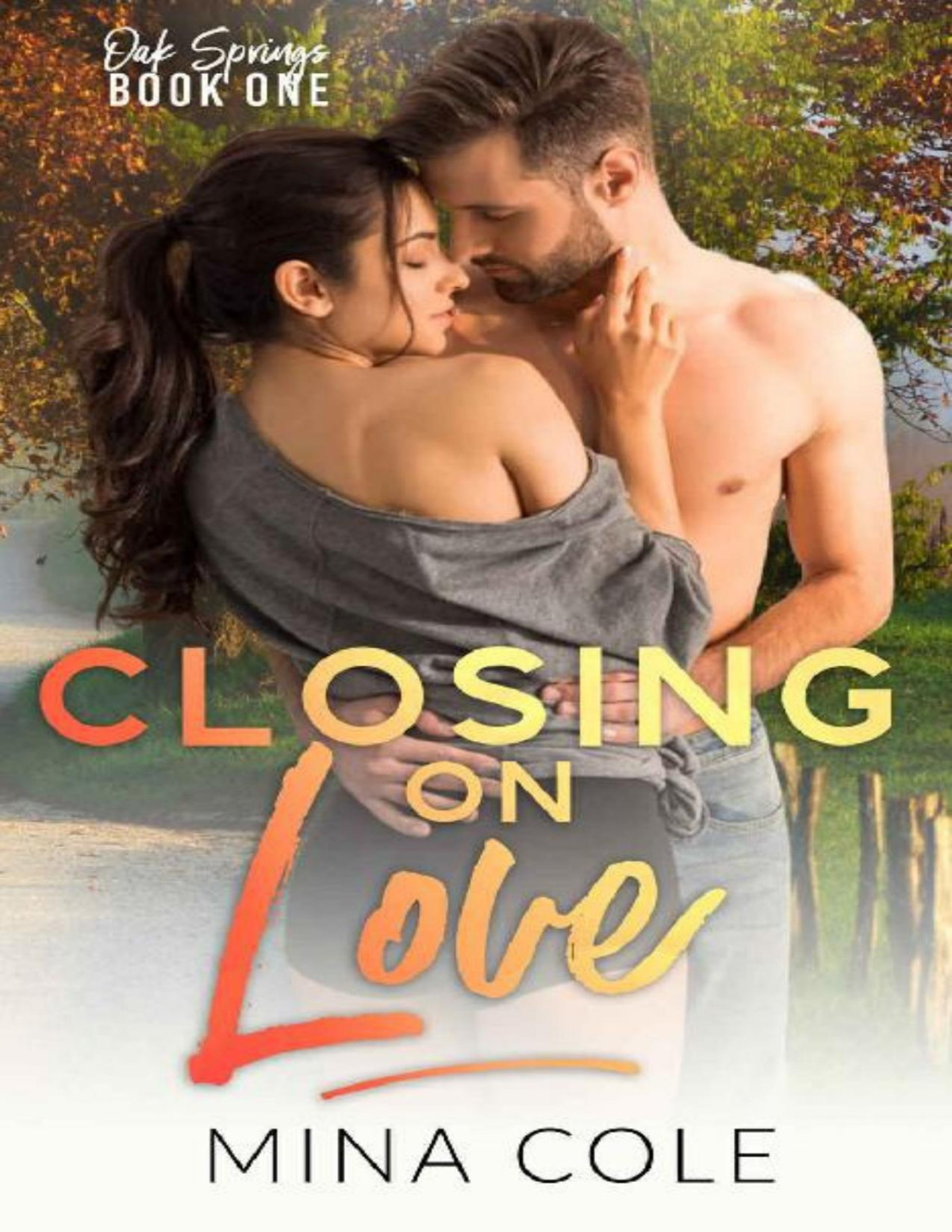 Closing On Love Oak Springs Book 1 Mina Cole Cole Mina