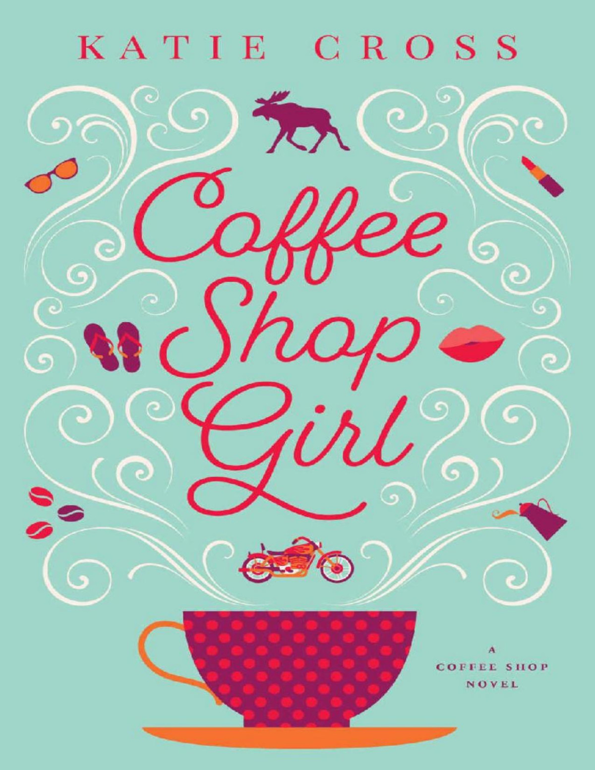 Coffee Shop Girl Coffee Shop Series Book 1 Katie Cross Cross