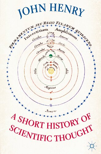 A Short History Of Scientific Thought John Henry