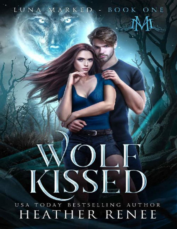 Wolf Kissed Luna Marked Book 1 Heather Renee Mystics Mayhem Renee