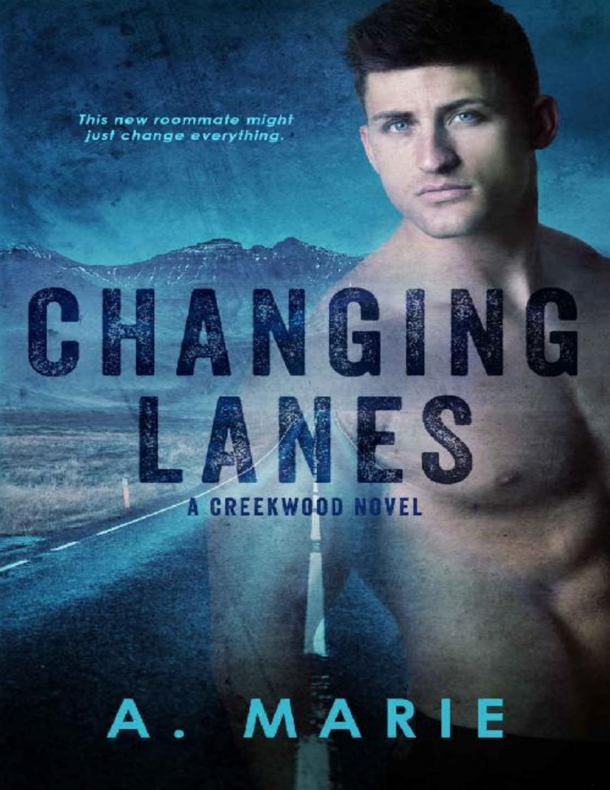 Changing Lanes A Creekwood Novel Creekwood Series Book 2 A Marie Marie