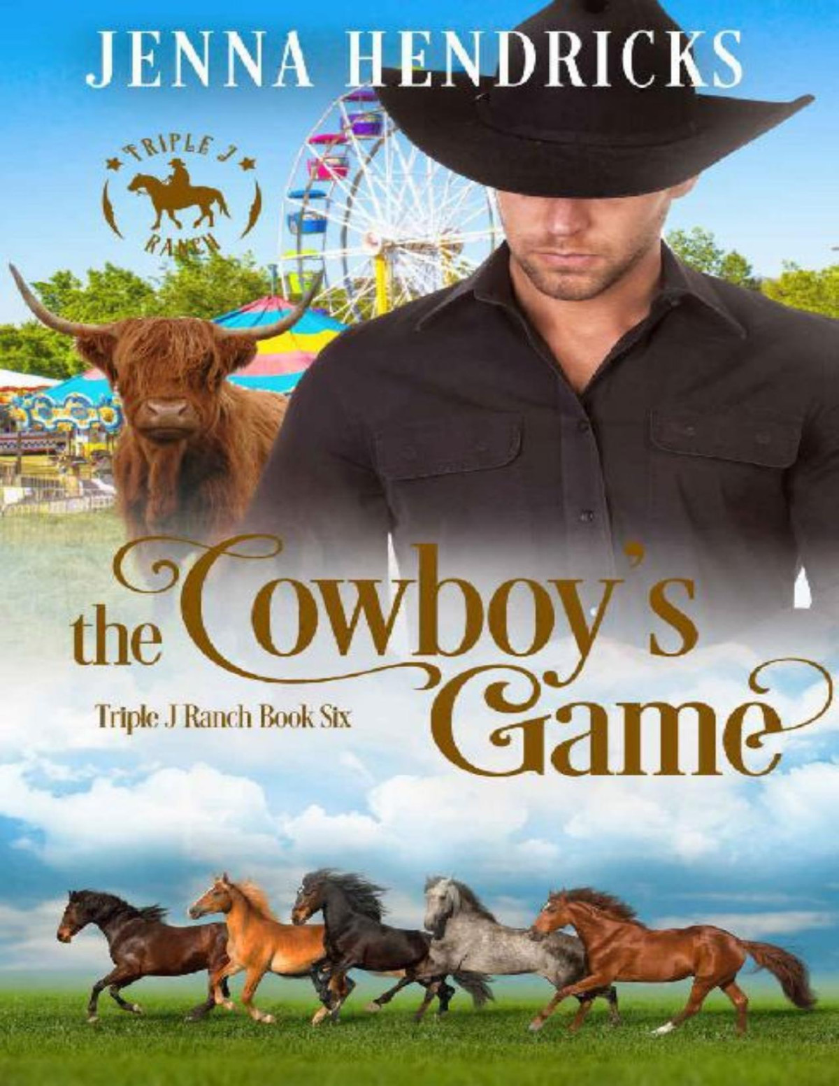 The Cowboys Game Clean Wholesome Cowboy Romance Triple J Ranch Book 6 Jenna Hendricks Jl Hendricks Hendricks
