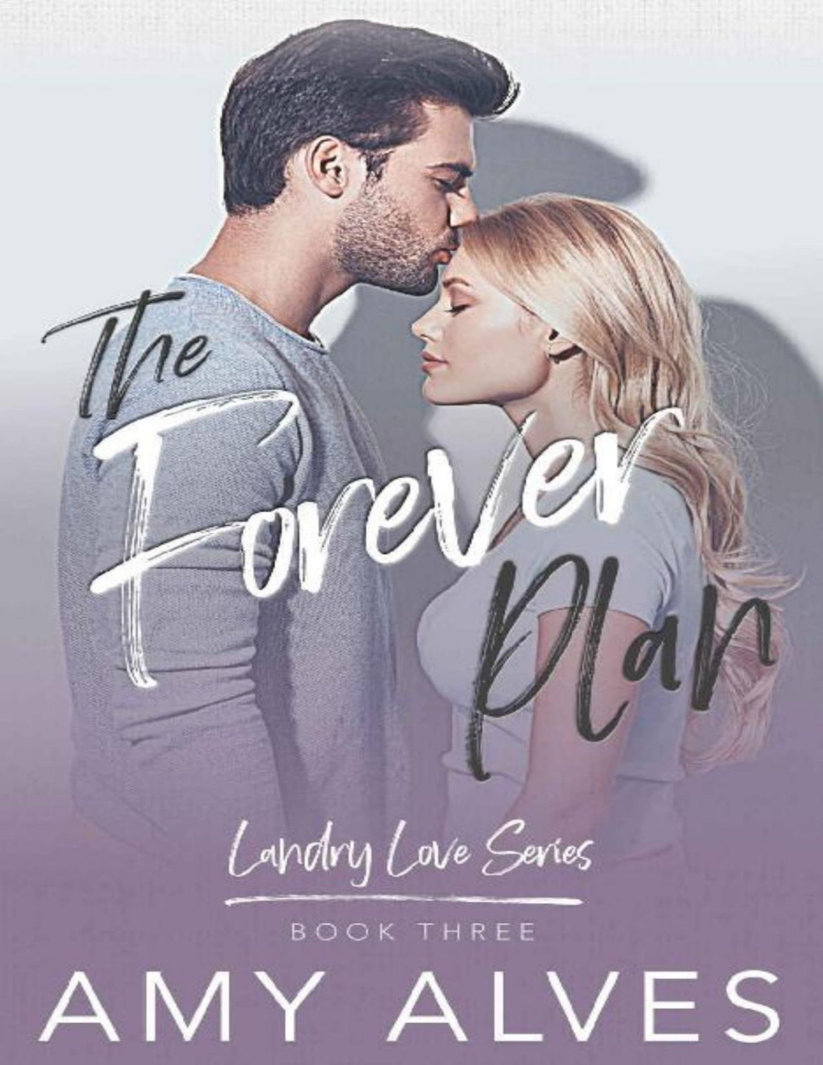 The Forever Plan A New Adult Second Chance Romance Landry Love Series 3 Amy Alves Alves