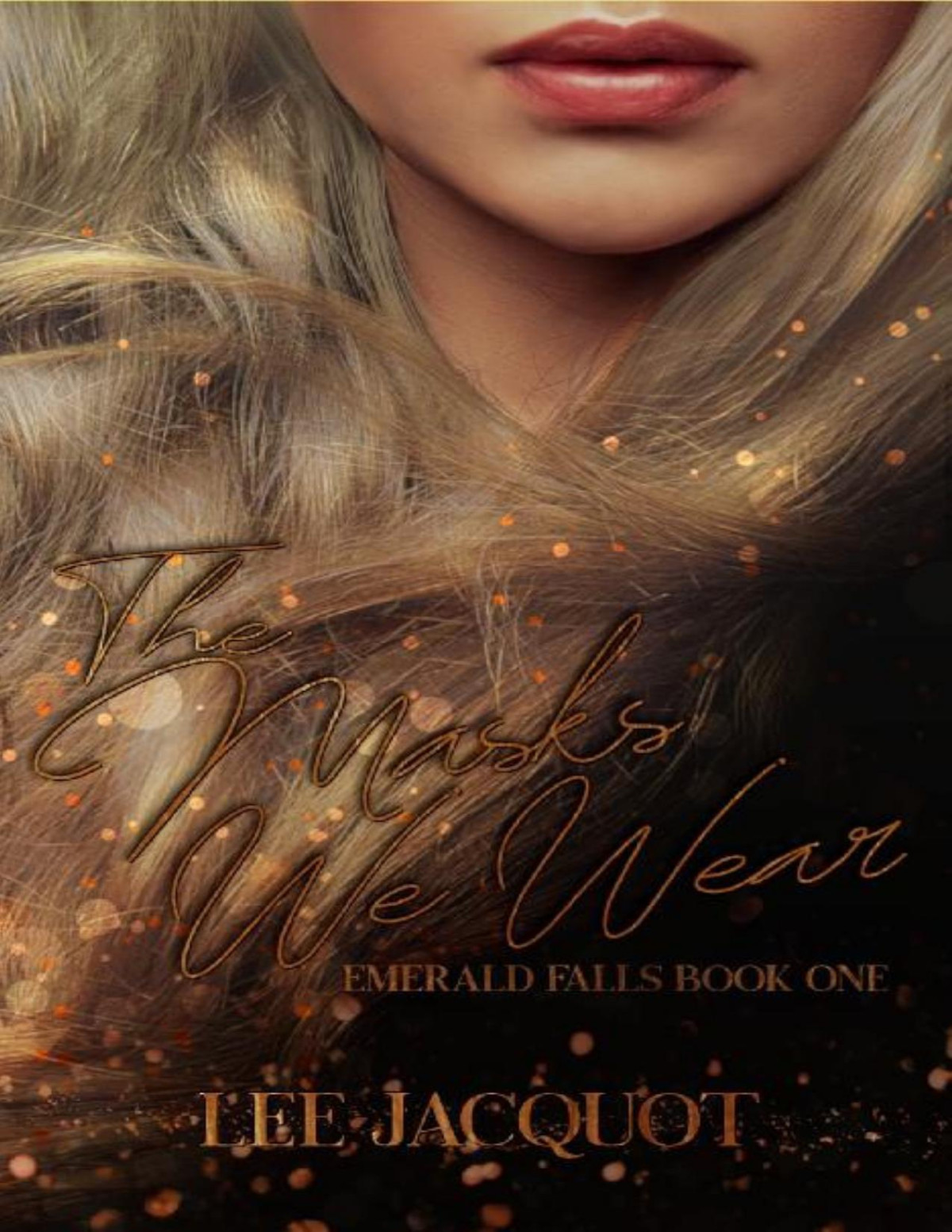 The Masks We Wear High School Bully Romance Emerald Falls Series Book 1 Lee Jacquot Jacquot