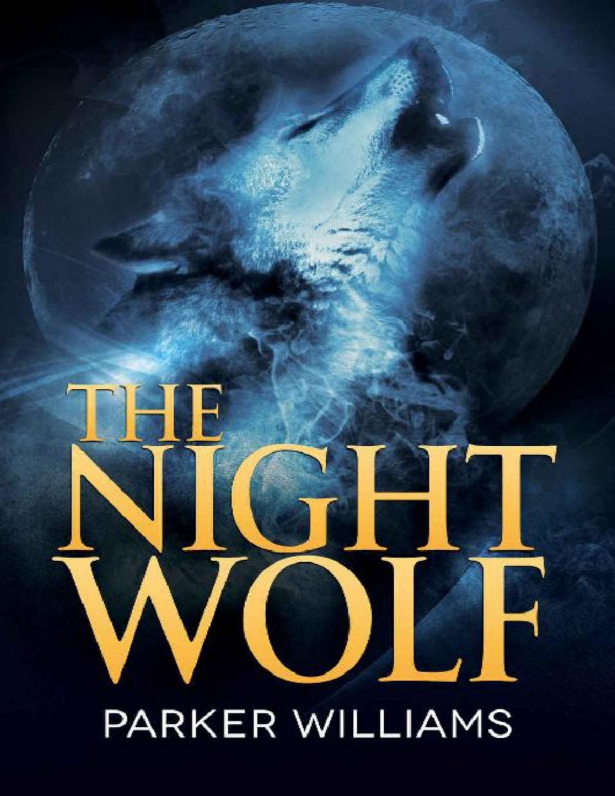 The Night Wolf The Wolves Of Lydon Book 1 Parker Williams Williams