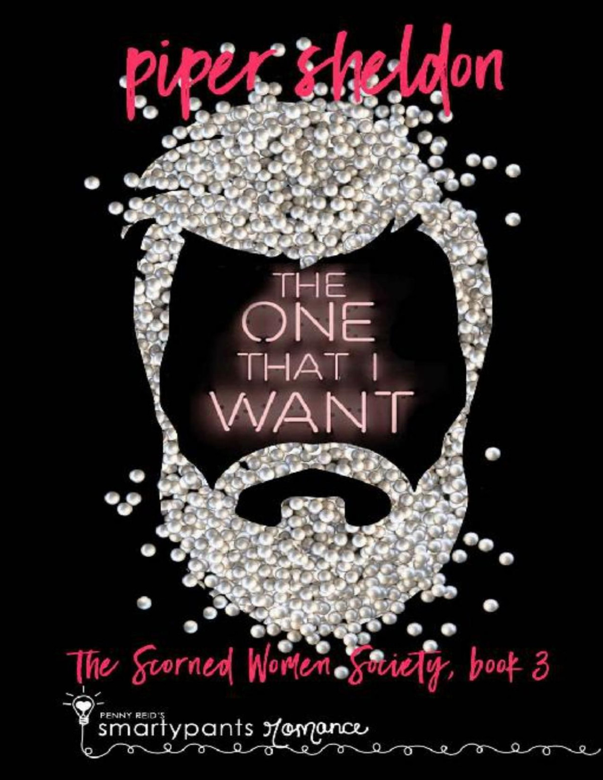 The One That I Want Scorned Women Society Book 3 Piper Sheldon Sheldon