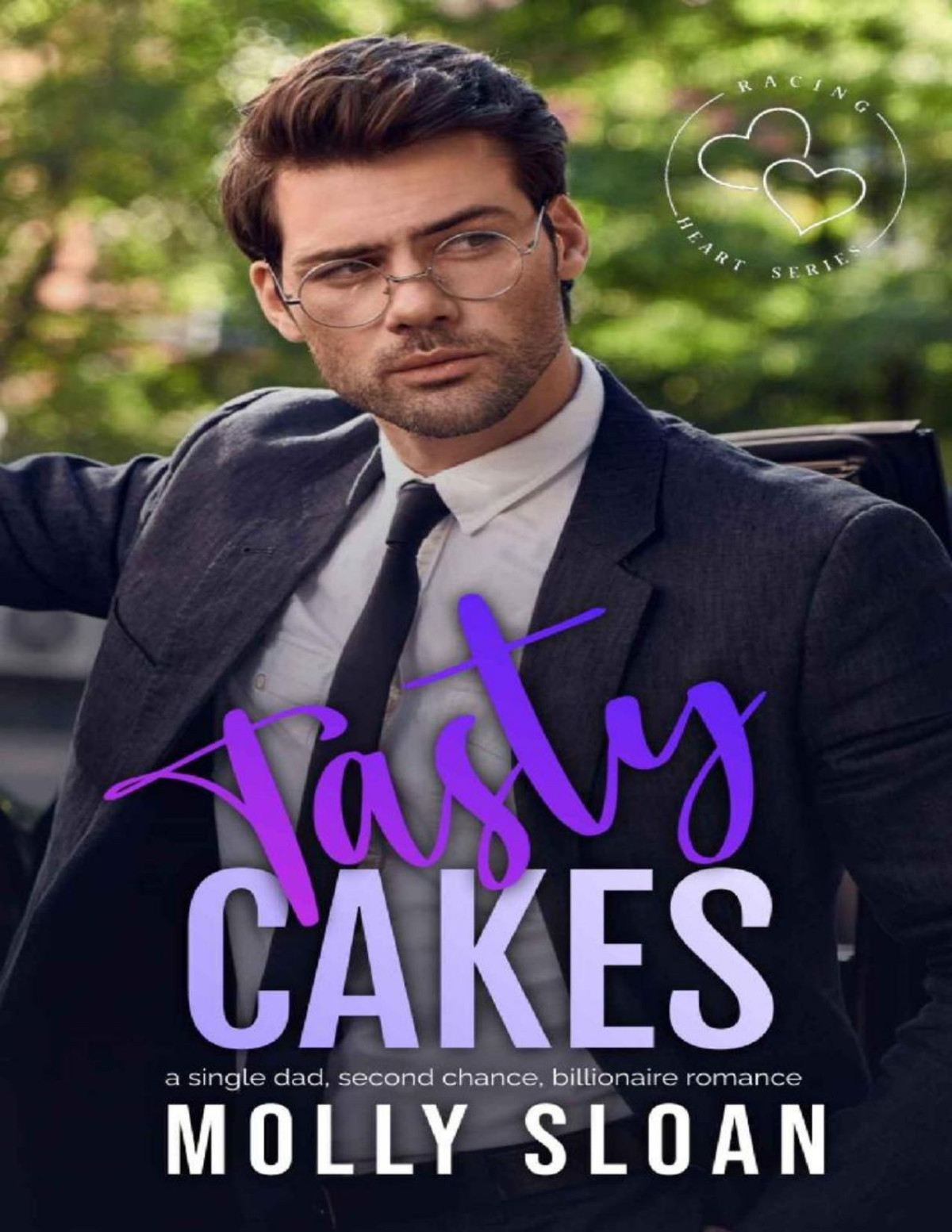 Tasty Cakes A Single Dad Second Chance Billionaire Romance Racing Heart Series Book 1 Molly Sloan Sloan