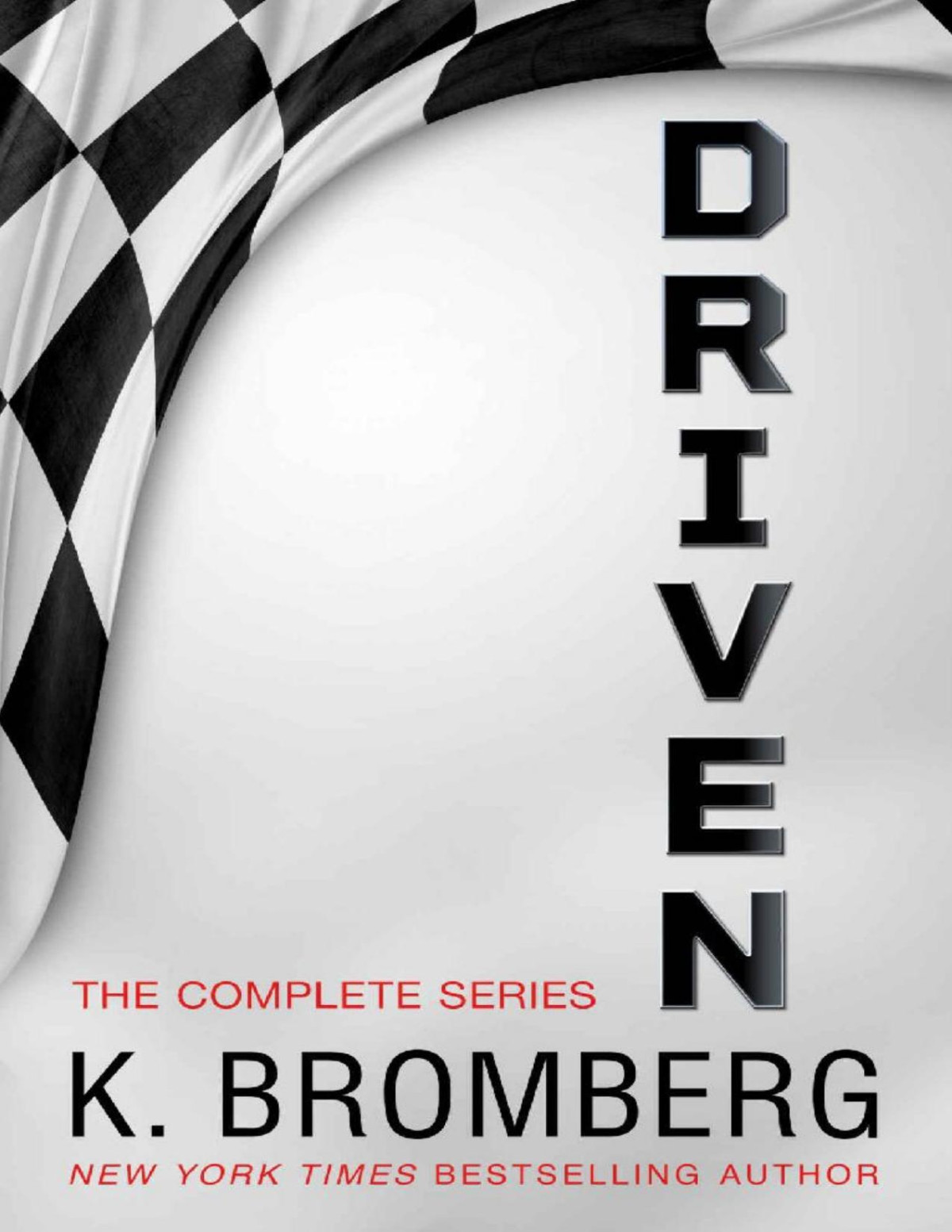 The Complete Driven Series The Driven Trilogy K Bromberg Bromberg