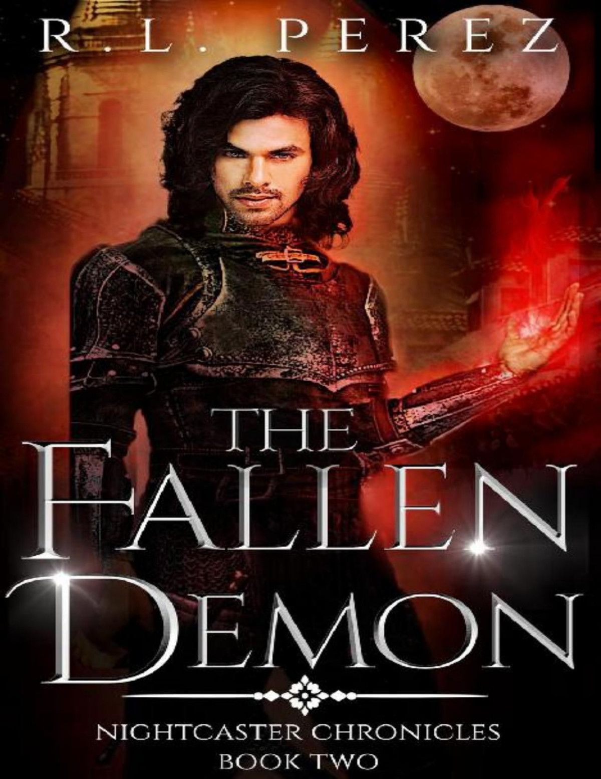 The Fallen Demon A Paranormal Enemies To Lovers Nightcaster Chronicles Book 2 Rl Perez Perez