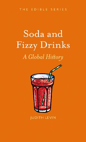 Soda And Fizzy Drinks A Global History Judith Levin