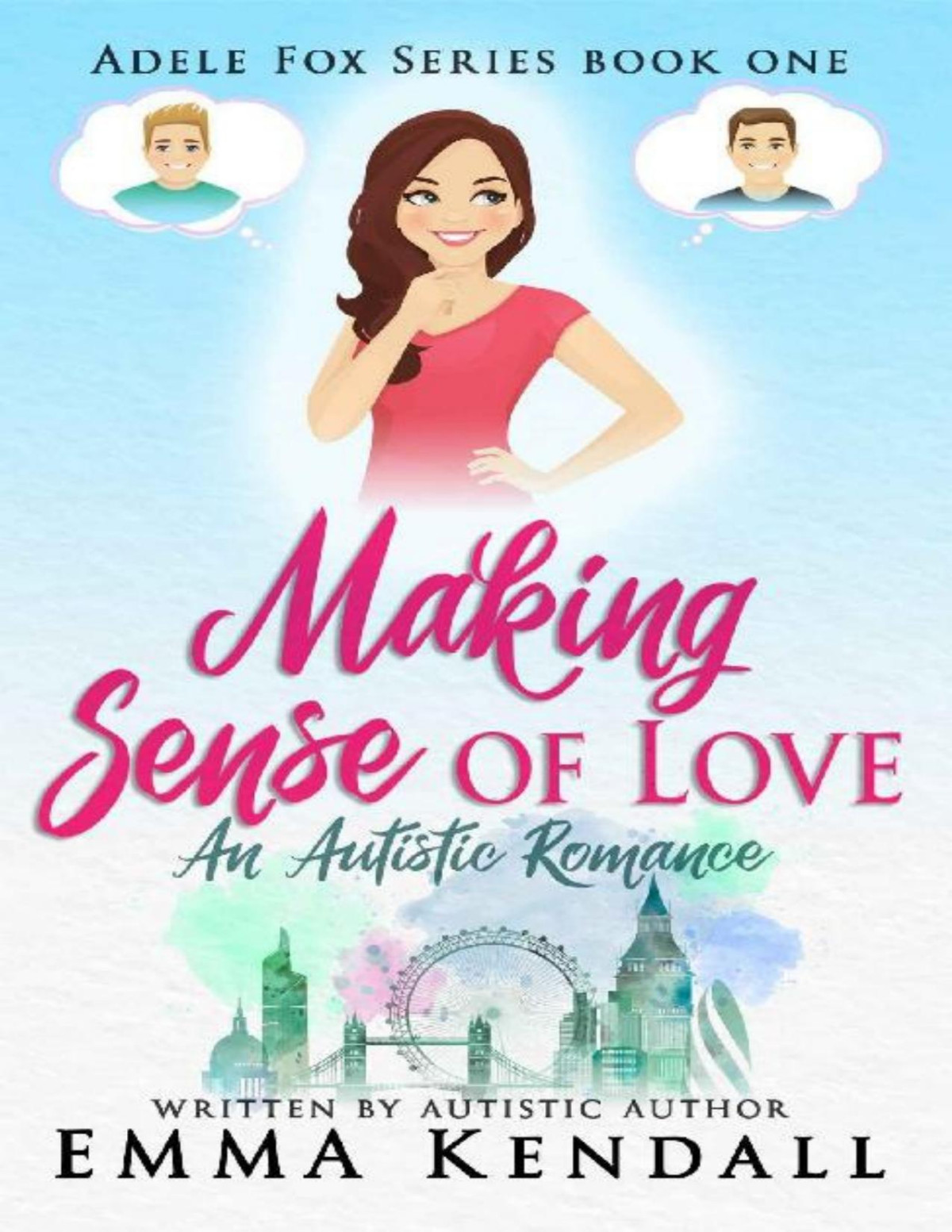 Making Sense Of Love An Autistic Romance Adele Fox Series Book 1 Emma Kendall Kendall